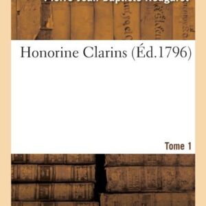 Honorine Clarins. Tome 1 (Paperback)