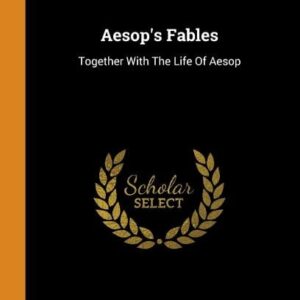 Aesop’s Fables : Together with the Life of Aesop (Hardcover)
