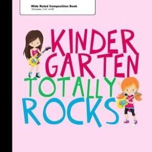 Epic Love Books Kindergarten Totally Rocks Wide Ruled Composition Notebook, Pink, 100 Sheets, Paperback